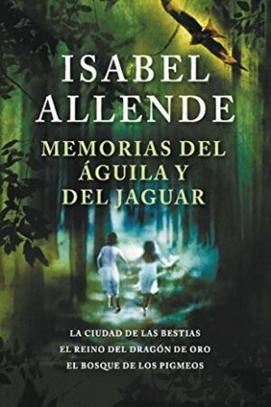 Memorias del águila y el jaguar de Isabel Allende