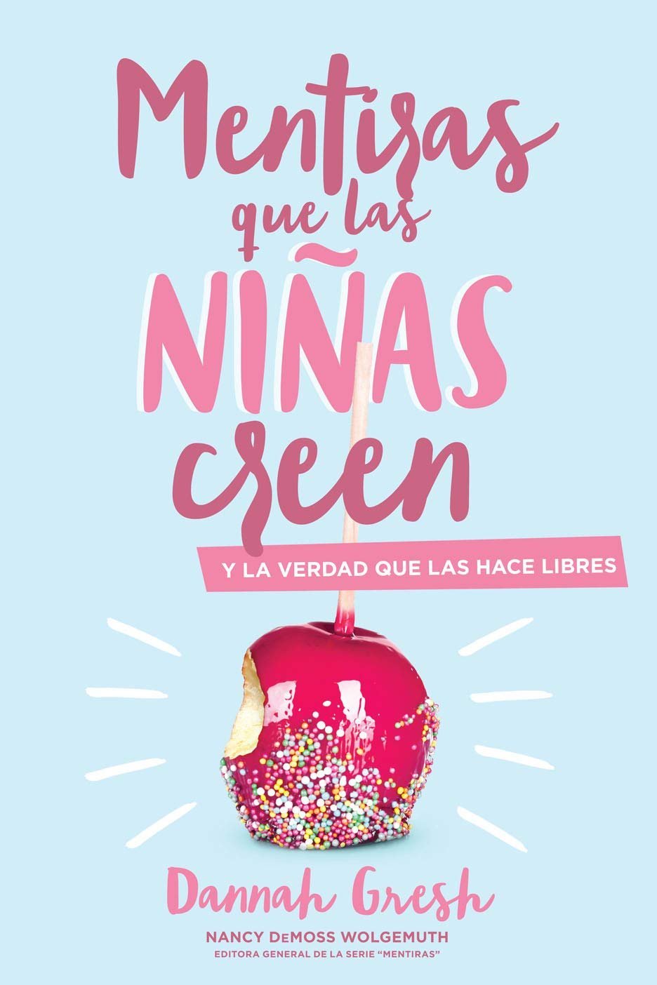 Mentiras que las Niñas Creen: Y la verdad que las hace libres de Dannah Gresh 1 Mentiras que las Niñas Creen: Y la verdad que las hace libres de Dannah Gresh