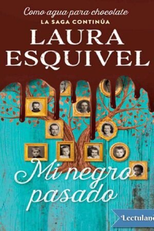 Mi negro pasado de Laura Esquivel