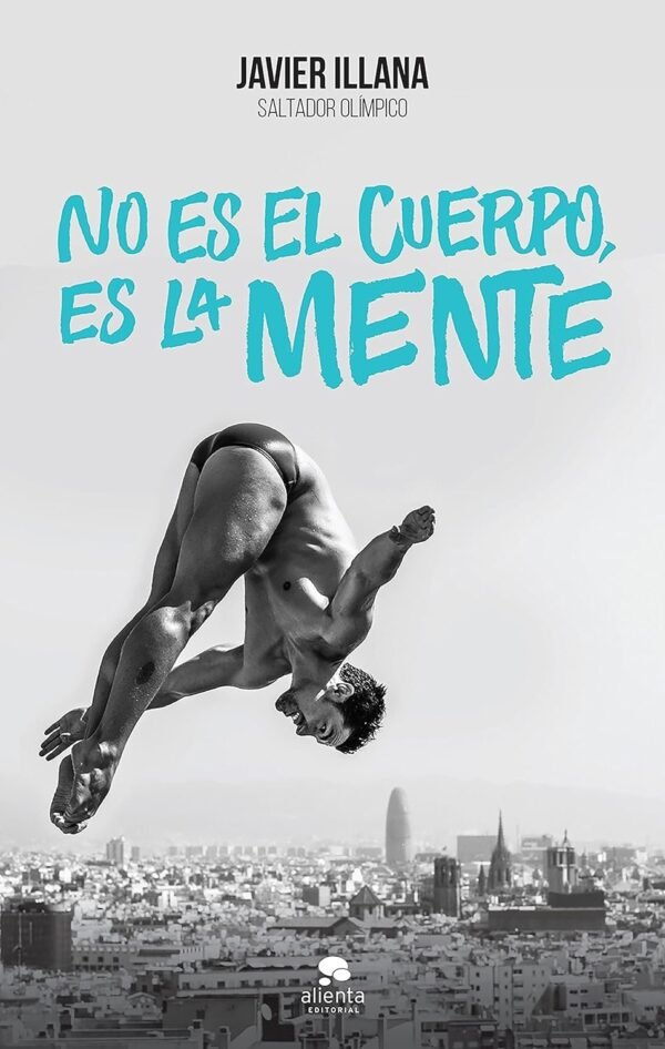 No es el cuerpo, es la mente de Javier Illana García