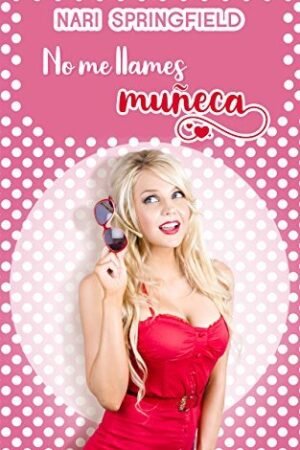 No me llames muñeca de Nari Springfield