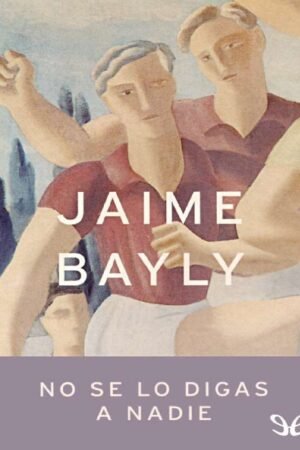 No se lo digas a nadie de Jaime Bayly