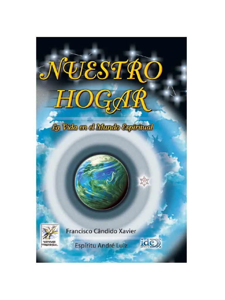 Nuestro hogar: La vida en el mundo espiritual de Chico Xavier 1 Nuestro hogar: La vida en el mundo espiritual de Chico Xavier