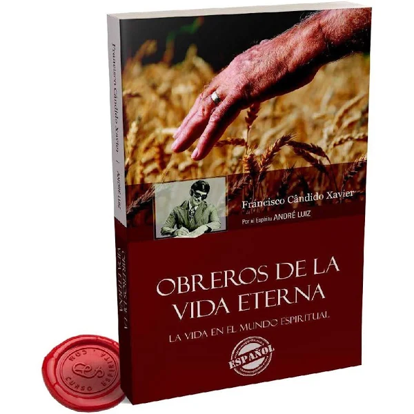 Obreros de la vida eterna de Chico Xavier 1 Obreros de la vida eterna de Chico Xavier