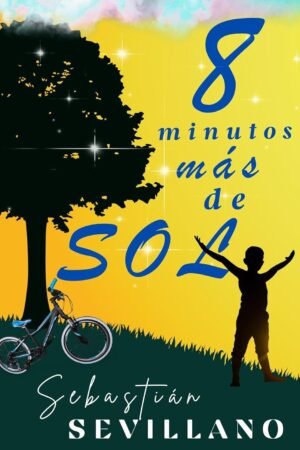 Ocho minutos más de sol de Sebastián Sevillano