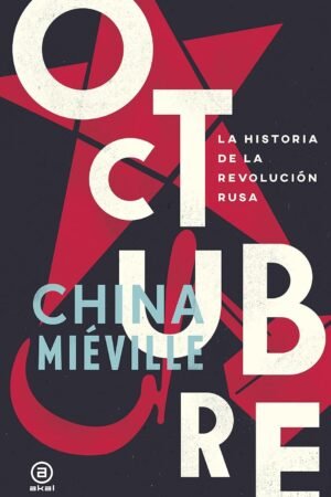 Octubre. La historia de la revolución rusa de China Mieville