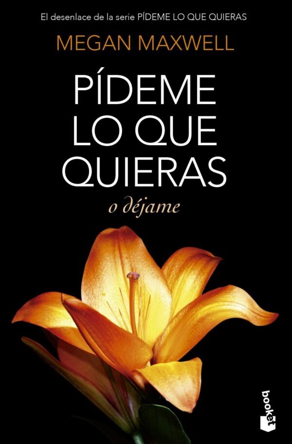 Pídeme lo que quieras 3: Pídeme lo que quieras o déjame de Megan Maxwell