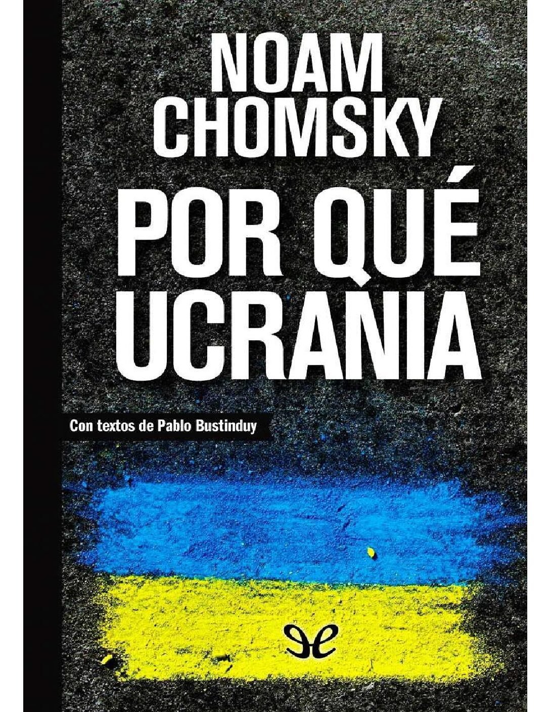 Por qué Ucrania de Noam Chomsky 1 Por qué Ucrania de Noam Chomsky