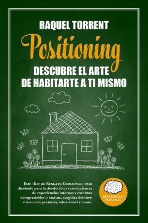Positioning. Descubre el arte de habitarte a ti mismo de Raquel Torrent