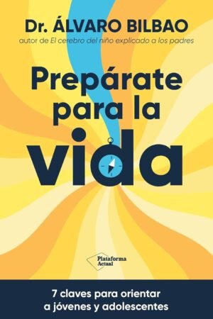 Prepárate para la vida de Álvaro Bilbao