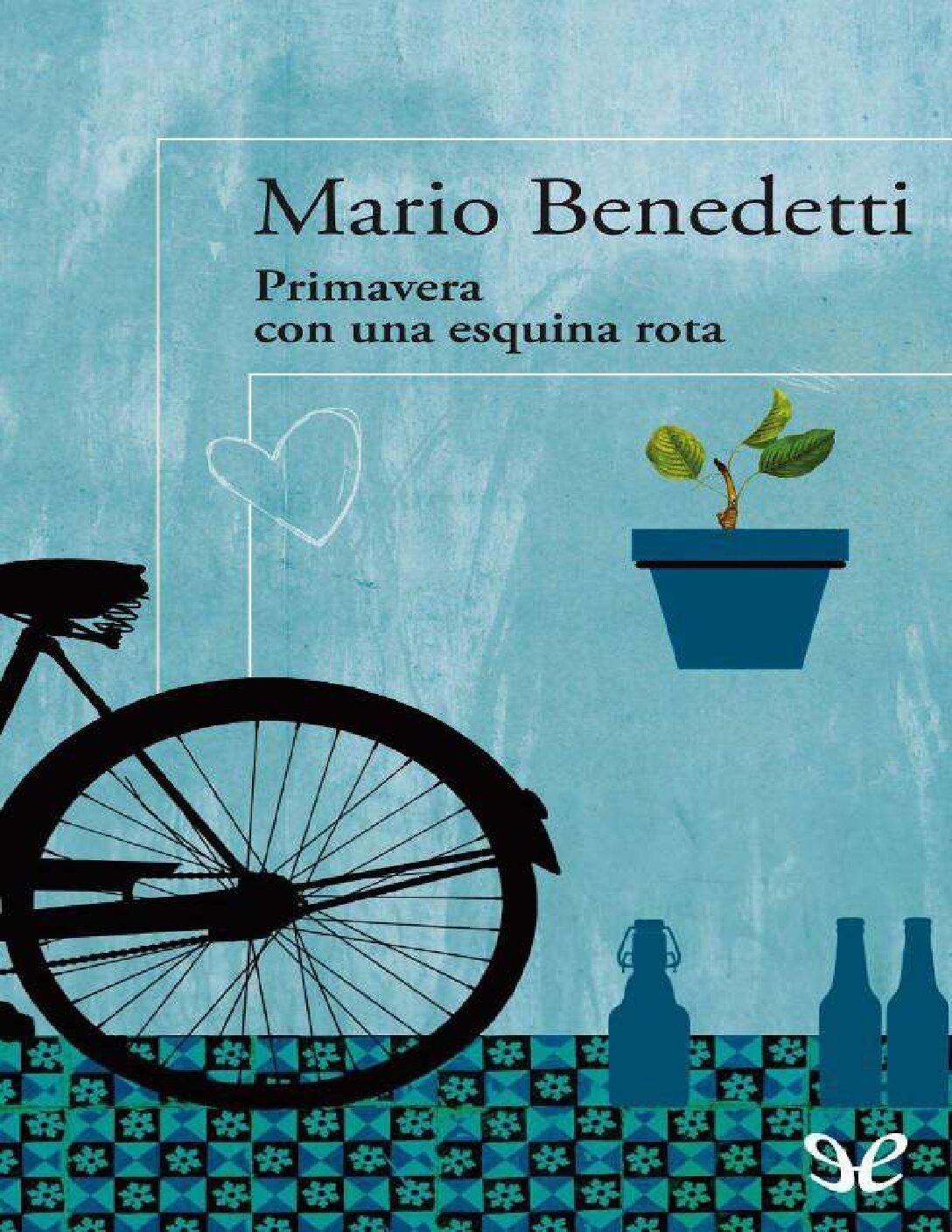 Primavera con un esquina rota de Mario Benedetti 1 Primavera con un esquina rota de Mario Benedetti