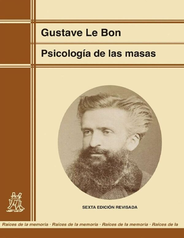 Psicología de las masas (Edición renovada) de Gustave Le Bon