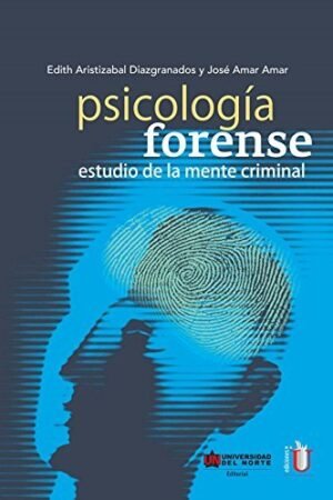 Psicología forense: Estudio de la mente criminal de Edith Aristizabal