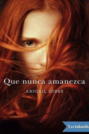 Que nunca amanezca de Abigail Gibbs