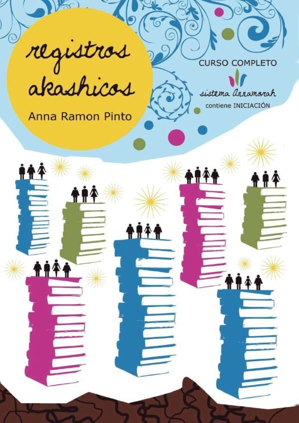 Registros Akashicos Sistema Annamorah: Aprende a leer las memorias del alma de nna Ramon Pinto