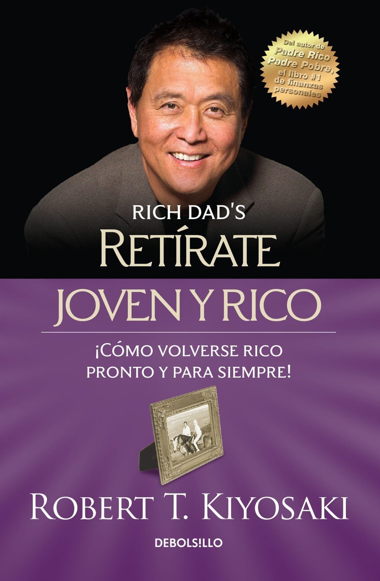 Retírate joven y rico: ¡Cómo volverse rico pronto y para siempre! de Robert T. Kiyosaki 1 Retírate joven y rico: ¡Cómo volverse rico pronto y para siempre! de Robert T. Kiyosaki