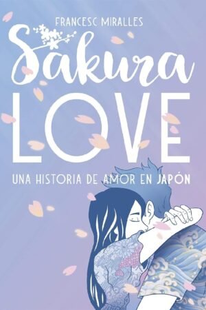 Sakura Love: Una historia de amor en Japón de Francesc Miralles