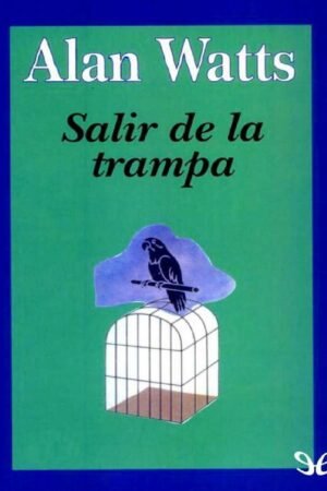 Salir de la trampa de Alan Watts