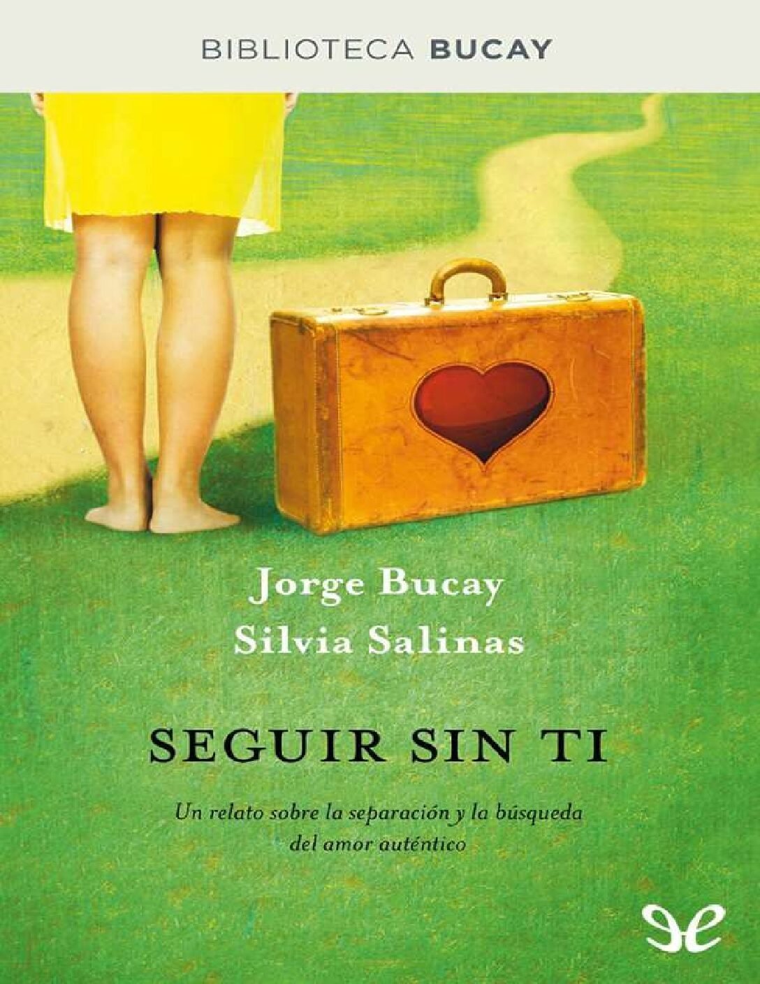 Seguir sin ti: Un relato sobre la separación y la busqueda del amor auténtico de Jorge Bucay 1 Seguir sin ti: Un relato sobre la separación y la busqueda del amor auténtico de Jorge Bucay