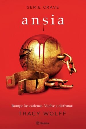 Serie Crave 3: Ansia. Rompe las cadenas. Vuelve a disfrutar de Tracy Wolff