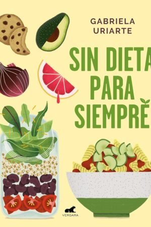 Sin dieta para siempre de Gabriela Uriarte