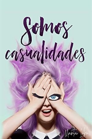 Somos 2: Somos casualidades de Marta Lobo