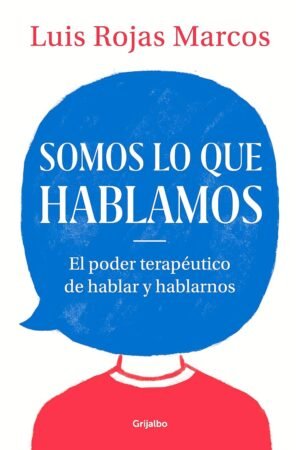 Somos lo que hablamos de Luis Rojas Marcos