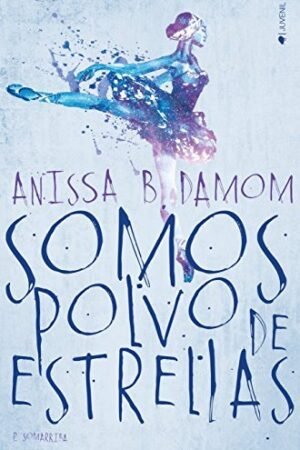 Somos polvo de estrellas de Anissa B. Damom