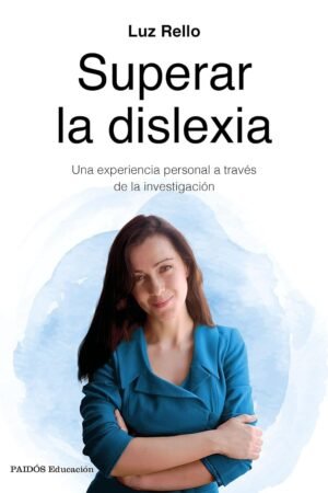 Superar la dislexia: Una experirencia personal a tráves de la investigación de Luz Rello