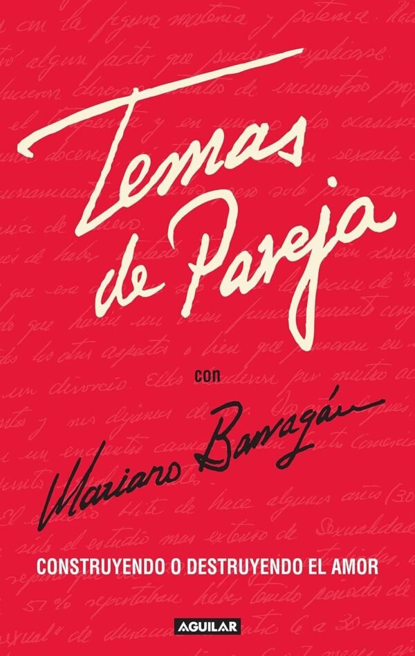 Temas de pareja: Construyendo o destruyendo el amor de Mariano Barragán