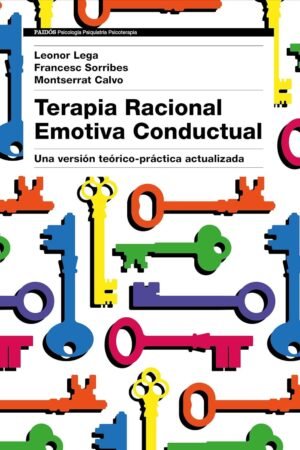 Terapia Racional Emotiva Conductual: Una versión teórico-práctica actualizada de Leonor Lega