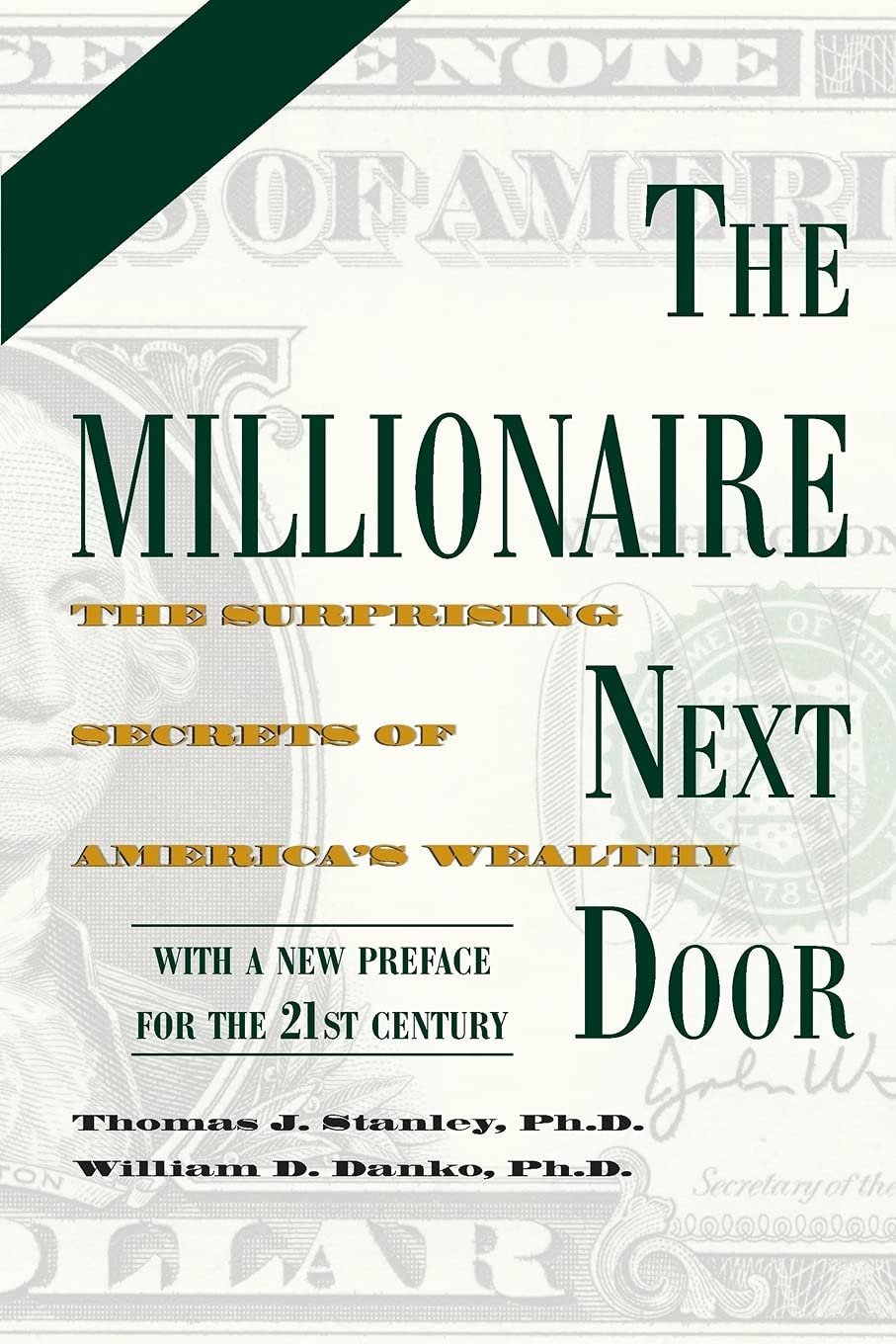 The Millionaire Next Door: The Surprising Secrets of America's Wealthy by Thomas J. Stanley PH D 1 The Millionaire Next Door: The Surprising Secrets of America's Wealthy by Thomas J. Stanley PH D