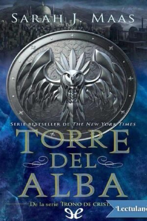 Trono de Cristal 6. Torre del Alba de Sarah J. Maas