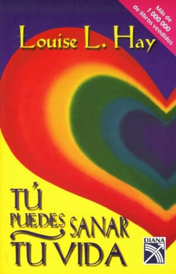 Tu Puedes Sanar Tu Vida de Louise L. Hay