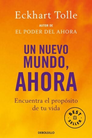 Un nuevo mundo ahora de Eckhart Tolle