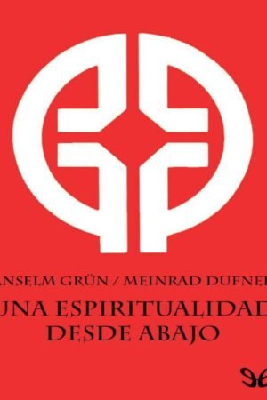 Una Espiritualidad desde Abajo de Anselm Grün
