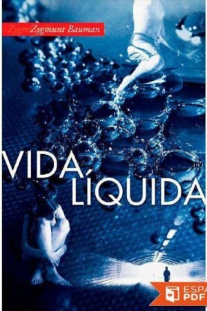 Vida líquida de Zygmunt Bauman