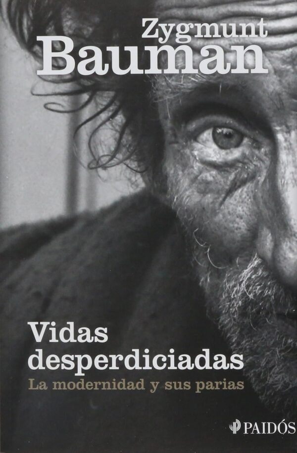 Vidas desperdiciadas - Zygmunt Bauman