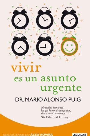 Vivir es un asunto urgente de Mario Alonso Puig