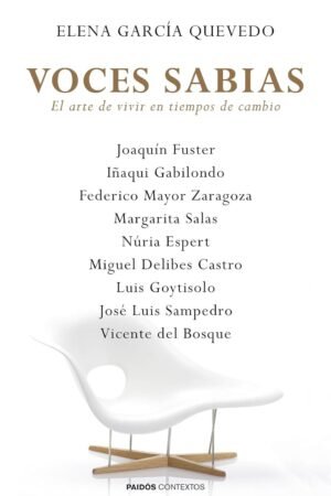 Voces sabias: El arte de vivir en tiempos de cambio de Elena García Quevedo