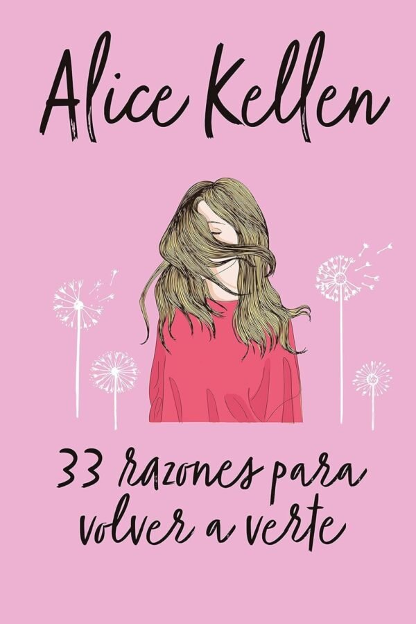 Volver a ti 1: 33 razones para volverte a ver de Alice Keller