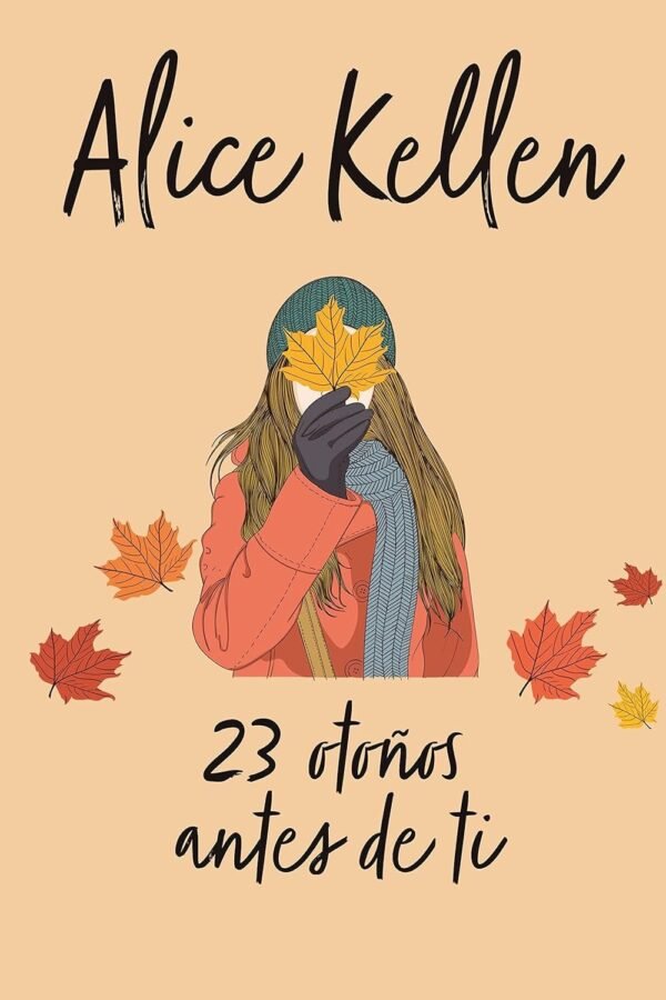 Volver a ti 2: 23 otoños antes de ti de Alice Keller
