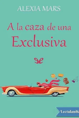 A la caza de una exclusiva: Cazadoras 4 de Alexia Mars