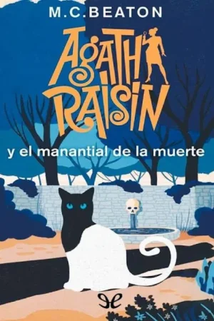 Agatha Raisin y el manantial de la muerte de M.C. Beaton