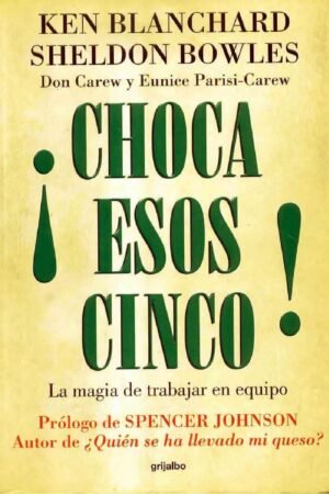 ¡Choca esos cinco!: La magia de trabajar en equipo de Ken Blanchard