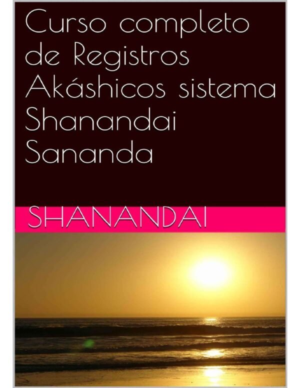 Curso completo de Registros Akashicos sistema Shanandai Sananda