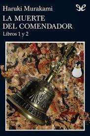 La muerte del comendador libros 1 y 2 de Haruki Murakami