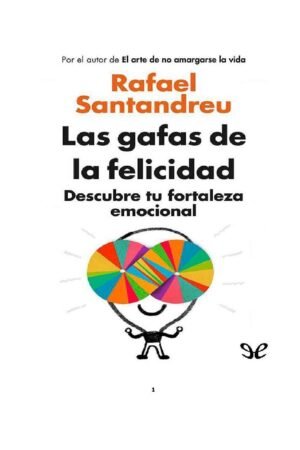 Las gafas de la felicidad: Descubre tu fortaleza emocional