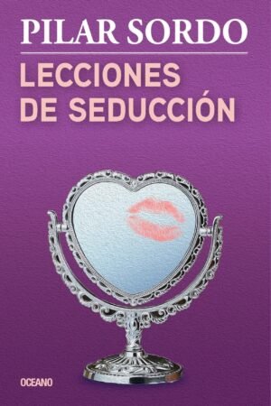 Lecciones de seducción de Pilar Sordo
