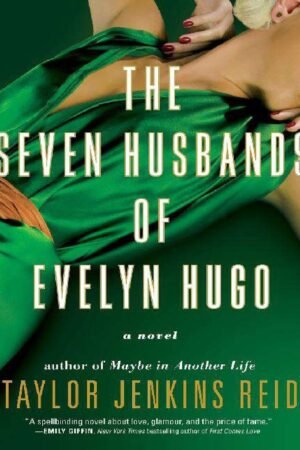 The Seven Husbands of Evelyn Hugo by Taylor Jenkins Reid